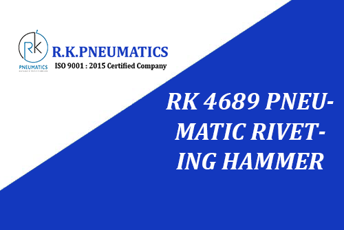 RK 4689 pneumatic riverting hammer